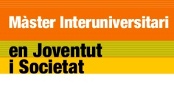 OBERTURA 5a EDICIÓ DEL MÀSTER INTERUNIVERSITARI EN JOVENTUT I SOCIETAT