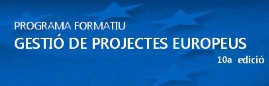 CICLE DE SEMINARIS ESPECIALITZATS. GESTIÓ DE PROJECTES EUROPEUS