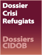 DOSSIER CIDOB SOBRE LA CRISI DELS REFUGIATS