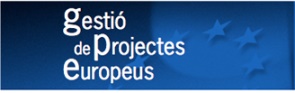 EINES PRÀCTIQUES PER A LA PLANIFICACIÓ I GESTIÓ DE PROJECTES EUROPEUS