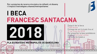 BECA FRANCESC SANTACANA PER A PROJECTES D’INVESTIGACIÓ SOBRE TEMES URBANS