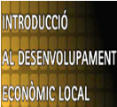 SISENA EDICIÓ DEL CURS  ‘INTRODUCCIÓ AL DESENVOLUPAMENT ECONÒMIC LOCAL’