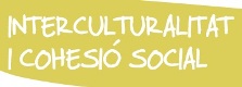AJUTS A PROJECTES PER LA INTERCULTURALITAT I LA COHESIÓ SOCIAL