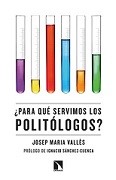 PRESENTACIÓ DEL LLIBRE ¿PARA QUÉ SERVIMOS LOS POLITÓLOGOS? DE JOSEP MARIA VALLÈS