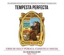 XVI JORNADA ERNEST LLUCH DE CIÈNCIES POLÍTIQUES I SOCIALS 2021: TEMPESTA PERFECTA